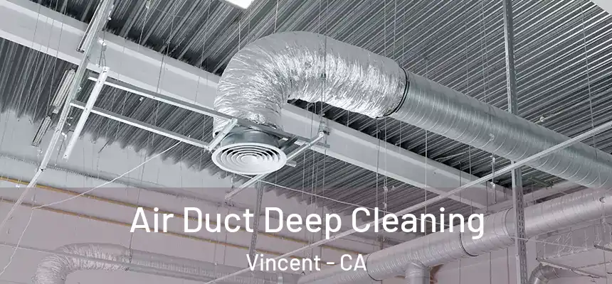  Air Duct Deep Cleaning Vincent - CA