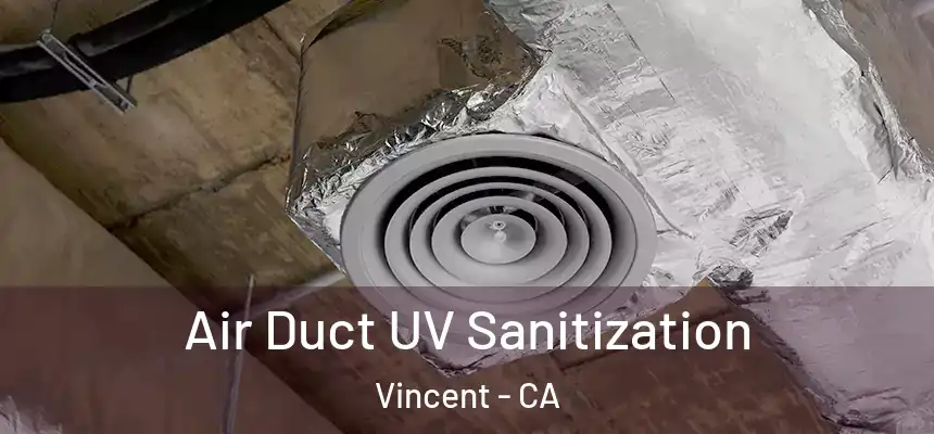  Air Duct UV Sanitization Vincent - CA