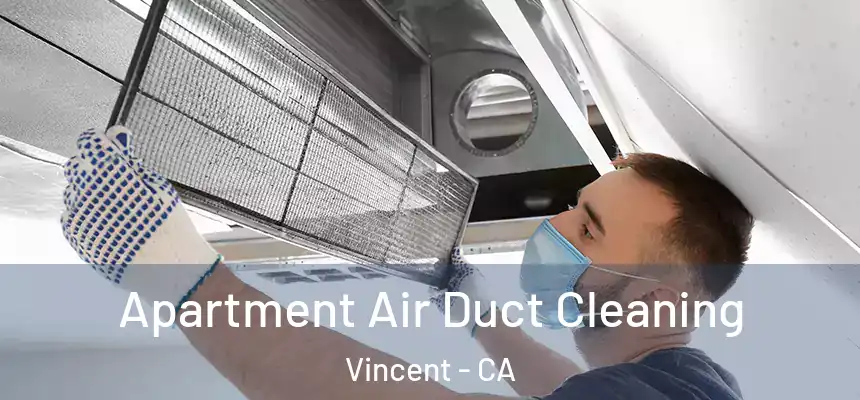  Apartment Air Duct Cleaning Vincent - CA