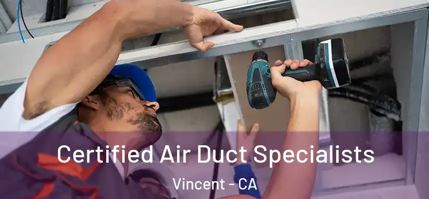  Certified Air Duct Specialists Vincent - CA