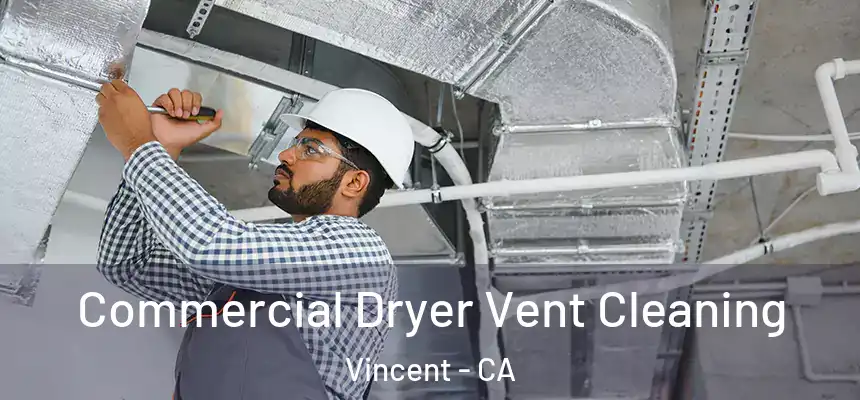  Commercial Dryer Vent Cleaning Vincent - CA