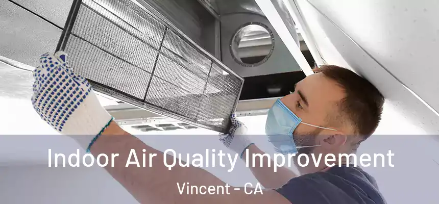  Indoor Air Quality Improvement Vincent - CA