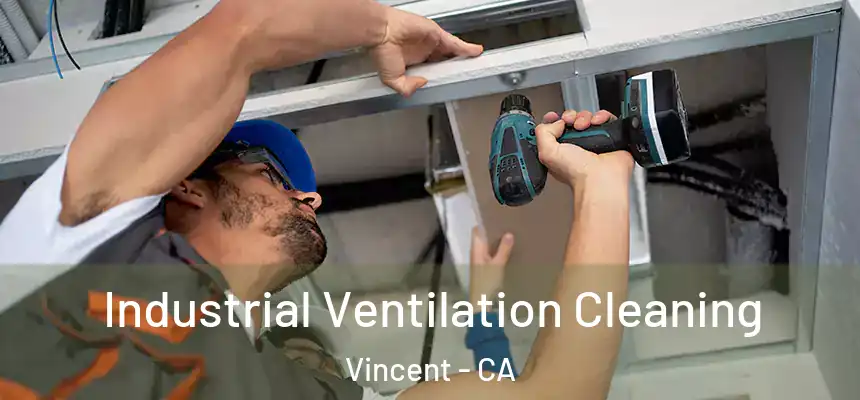  Industrial Ventilation Cleaning Vincent - CA