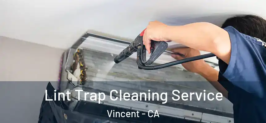  Lint Trap Cleaning Service Vincent - CA