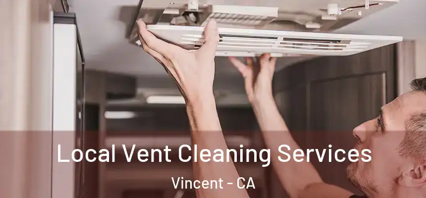 Local Vent Cleaning Services Vincent - CA