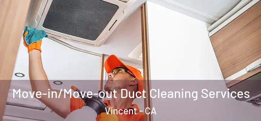 Move-in/Move-out Duct Cleaning Services Vincent - CA