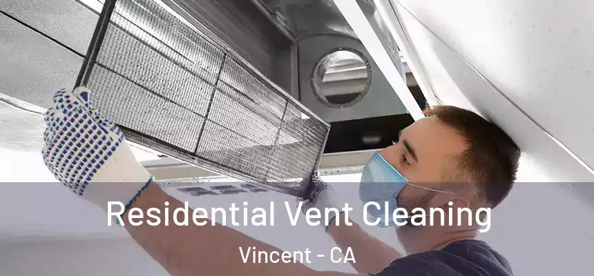  Residential Vent Cleaning Vincent - CA