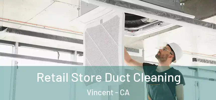  Retail Store Duct Cleaning Vincent - CA