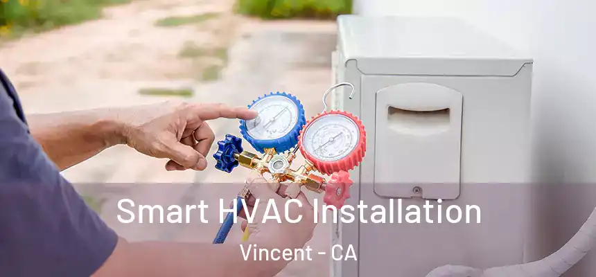  Smart HVAC Installation Vincent - CA