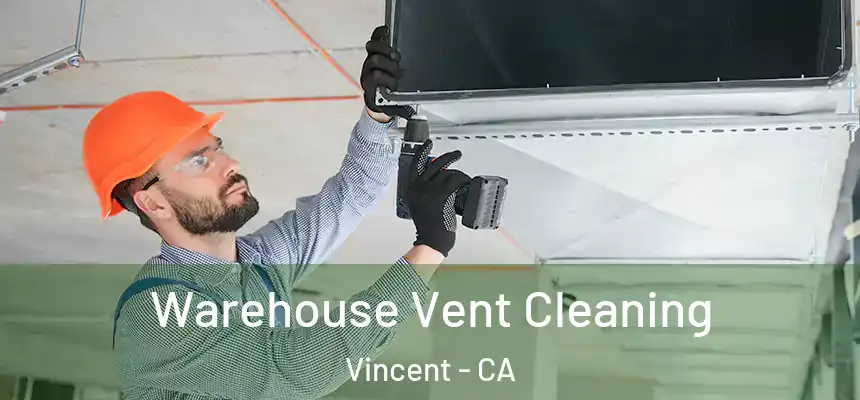  Warehouse Vent Cleaning Vincent - CA